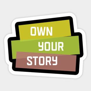 Own Your Story | Yellow Green | Black Sticker